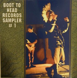 Boot to Head Records Sampler #1