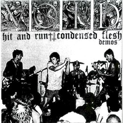 Hit And Run + Condensed Flesh Demos