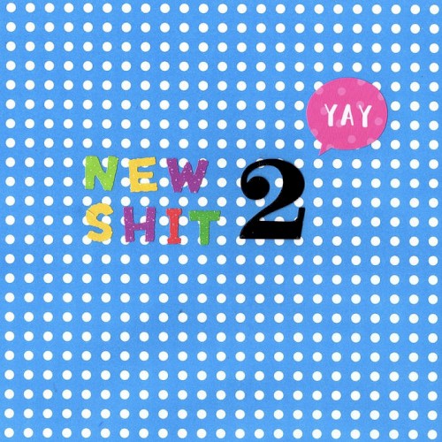 New Shit 2