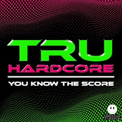Tru Hardcore - You Know The Score Vol. 2