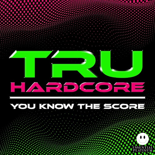 Tru Hardcore - You Know The Score Vol. 2
