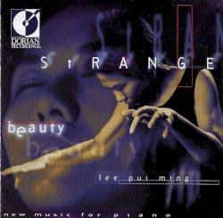 Strange Beauty: New Music For Piano