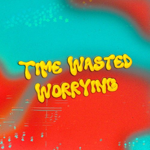 Time Wasted Worrying