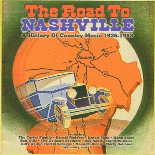 The Road to Nashville: A History of Country Music 1926-1953