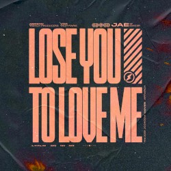 Lose You to Love Me