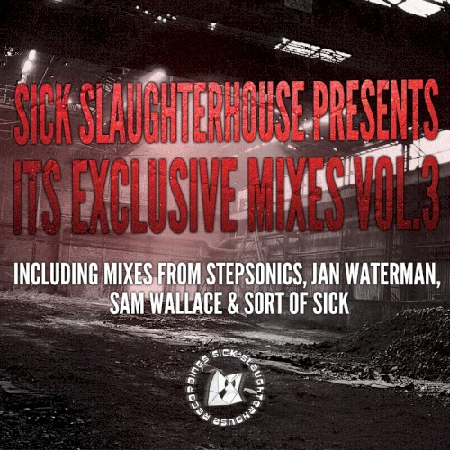 Sick Slaughterhouse Presents Its Exclusive Mixes, Vol. 3