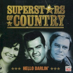 Superstars of Country: Hello Darlin’