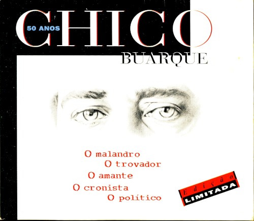 Chico 50 anos: O cronista • O político • O malandro • O trovador • O amante