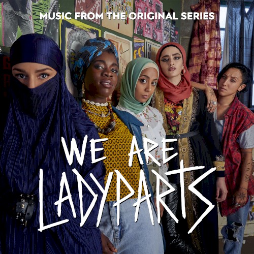 We Are Lady Parts (Music From the Original Series)