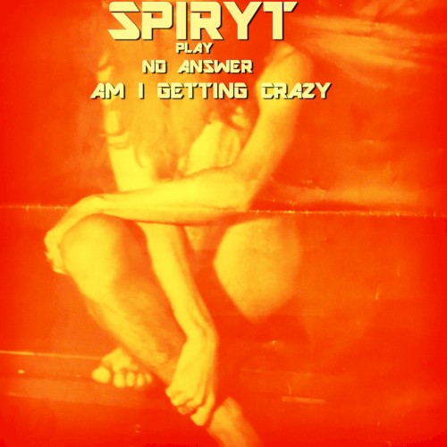 Am I Getting Crazy