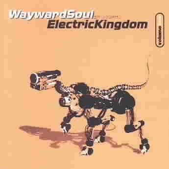 Electric Kingdom, Volume 2: Mixed By Wayward Soul