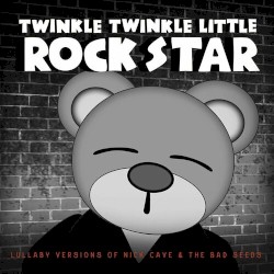 Lullaby Versions of Nick Cave & The Bad Seeds