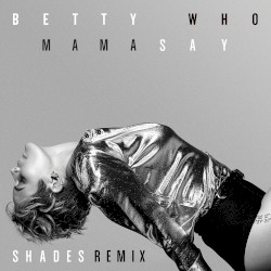 Mama Say (SHADES remix)