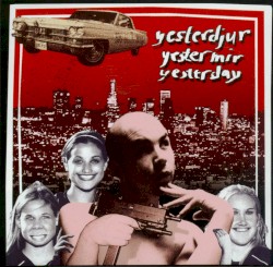 Yesterdjur, Yestermir, Yesterday
