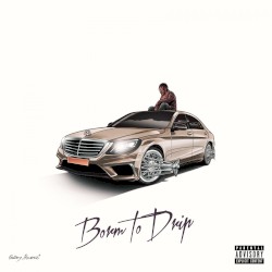 Born to Drip