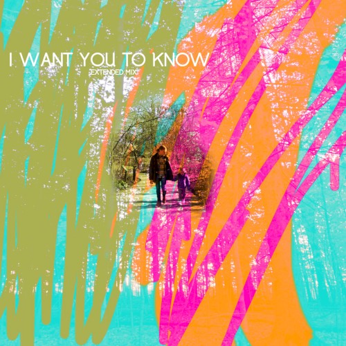 I Want You To Know (Extended Mix)