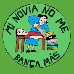 Mi Novia No Me Banca Más
