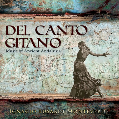 Del Canto Gitano: Music Of Ancient Andalusia