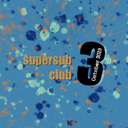 Supersub Club #3: October 2019