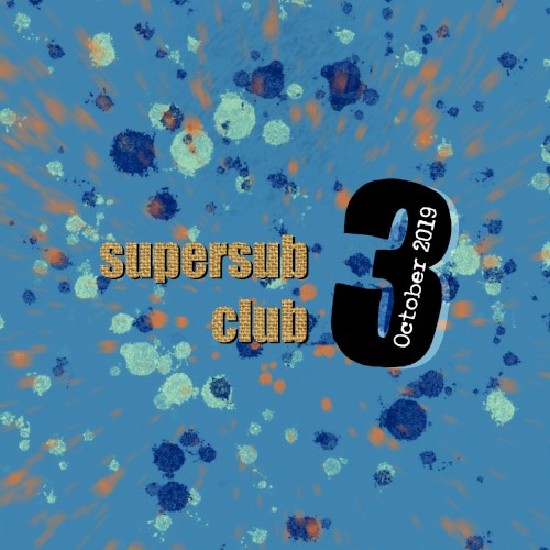 Supersub Club #3: October 2019