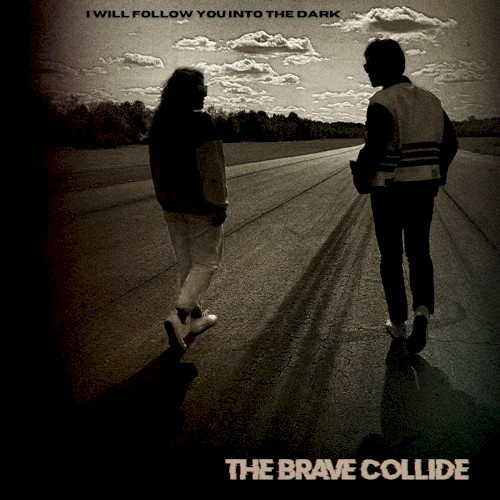 I Will Follow You Into the Dark