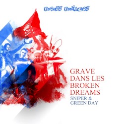Gravé dans les Broken Dreams (Green Day vs. Sniper)