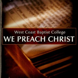 We Preach Christ