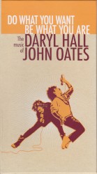 Do What You Want, Be What You Are: The Music of Daryl Hall & John Oates