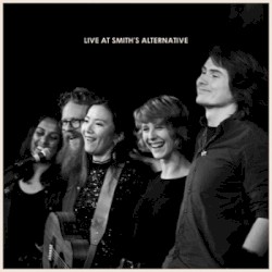 Live at Smith’s Alternative
