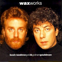 Works (Best of Andrew Gold & Graham Gouldman)