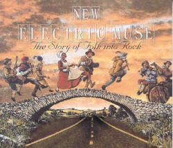 New Electric Muse, Volume I: The Story of Folk Into Rock
