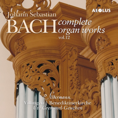 Complete Organ Works played on Silbermann organs Vol. 12