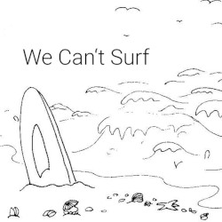 We Can´t Surf