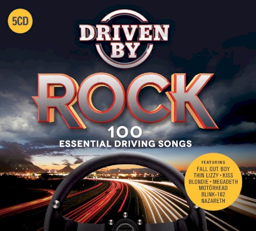 Driven by Rock: 100 Essential Driving Songs