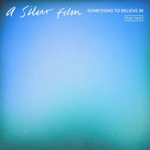 Someting To Believe In (RAC Mix)