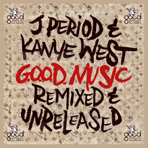 G.O.O.D. Music (remixed and unreleased)