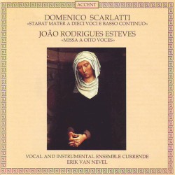 Scarlatti: Stabat Mater a dieci voci e basso continuo / Esteves: Missa a oito voces