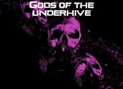 Gods of the Underhive