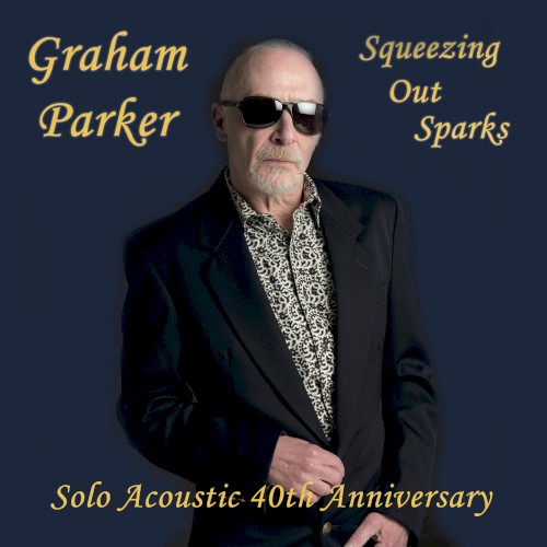 Squeezing Out Sparks: Solo Acoustic 40th Anniversary