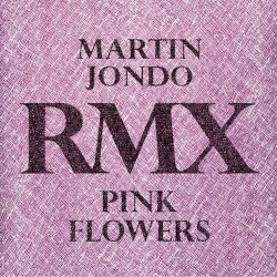Pink Flowers (Remixes)