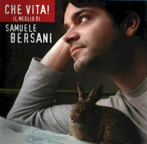 Che vita! Il meglio di Samuele Bersani