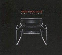 Erik Satie | Take your seat