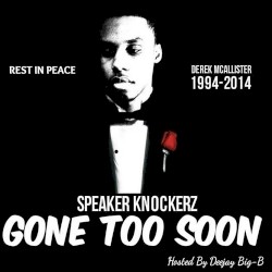 Speaker Knockerz: Gone Too Soon