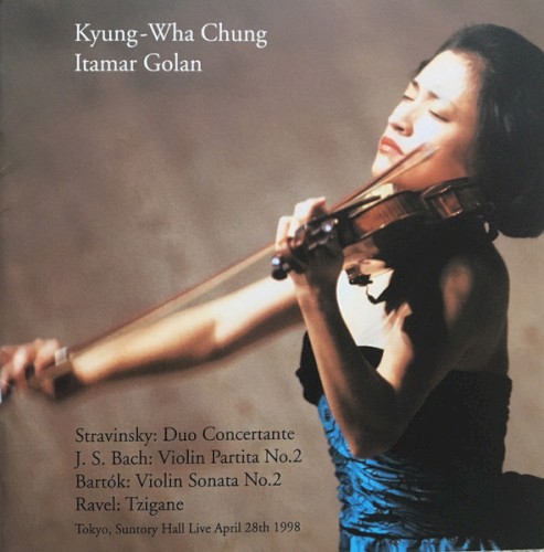 Stravinsky: Duo Concertante / J.S. Bach: Violin Partita No. 2 / Bartok: Violin Sonata No. 2 / Ravel: Tzigane