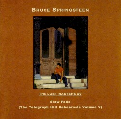 The Lost Masters XV: Slow Fade (The Telegraph Hill Rehearsals, Volume V)