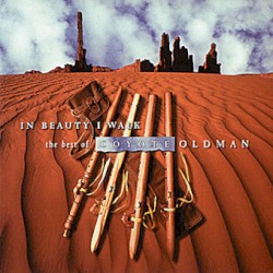In Beauty I Walk: The Best of Coyote Oldman