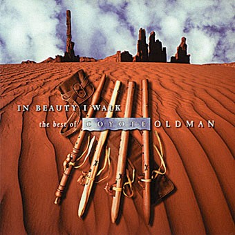 In Beauty I Walk: The Best of Coyote Oldman