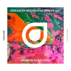 Enhanced Recordings Best of 2017, Mixed by Disco Fries