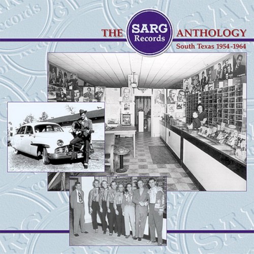 The Sarg Records Anthology: South Texas 1954–1964