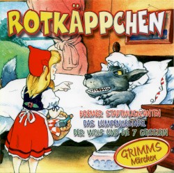 Rotkäppchen / Bremer Stadtmusikanten / Das Lumpengesindel / Der Wolf und die 7 Geißlein